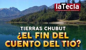 Tierras en Chubut: ¿Se terminó el cuento del tío?